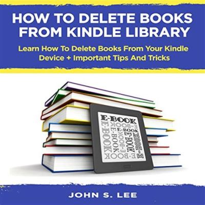 How to Delete Audible Books from Kindle: A Journey Through Digital Decluttering