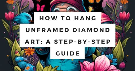 how to hang diamond art: exploring the history and techniques of diamond hanging